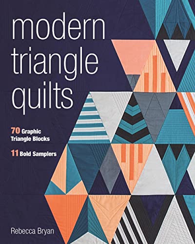Modern Triangle Quilts 70 Graphic Triangle Blocks   11 Bold Samplers [Paperback]
