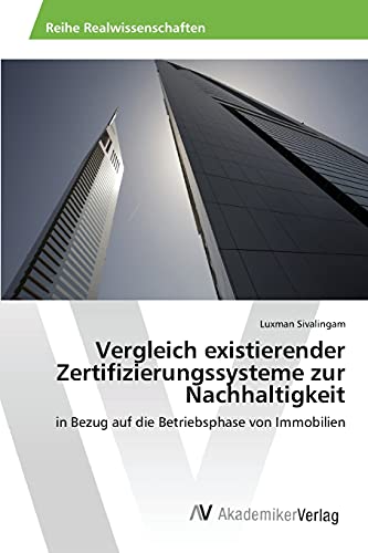 Vergleich Existierender Zertifizierungssysteme Zur Nachhaltigkeit (german Editio [Paperback]