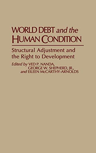 World Debt and the Human Condition Structural Adjustment and the Right to Devel [Hardcover]