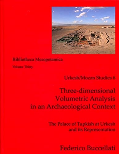 Urkesh/Mozan Studies 6 Three-dimensional Volumetric Analysis in an Archaeologica [Hardcover]