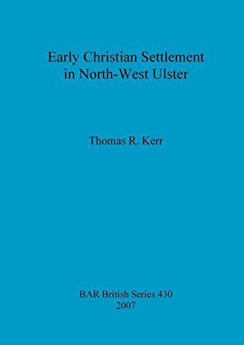 Early Christian Settlement in North-West Ulster [Paperback]