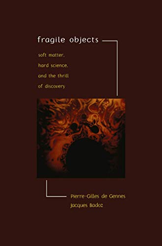 Fragile Objects Soft Matter, Hard Science, and the Thrill of Discovery [Paperback]