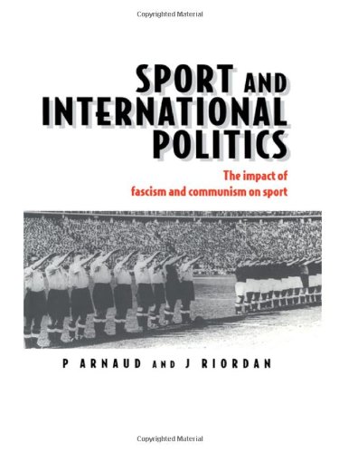 Sport and International Politics Impact of Facism and Communism on Sport [Hardcover]