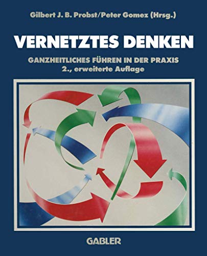 Vernetztes Denken Ganzheitliches Fhren in der Praxis [Paperback]
