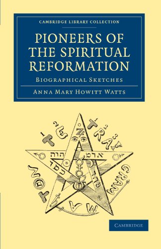 Pioneers of the Spiritual Reformation Biographical Sketches [Paperback]