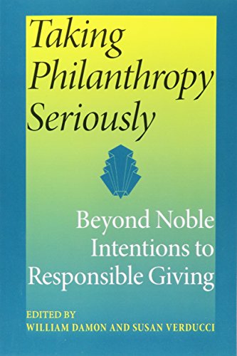 Taking Philanthropy Seriously Beyond Noble Intentions to Responsible Giving [Paperback]