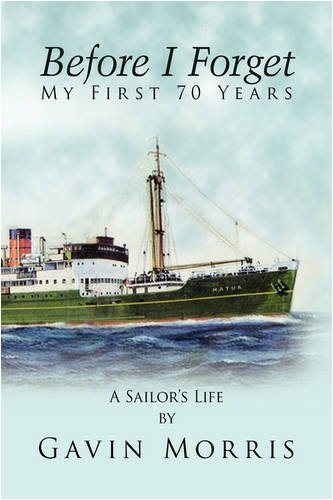 Before I Forget  My First 70 Years A Sailor's Life [Hardcover]