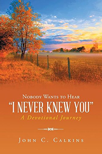 Nobody Wants To Hear I Never Knew You A Devotional Journey [Paperback]
