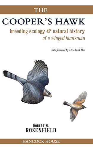 Cooper's Hawk  Breeding Ecology and Natural History of a Winged Huntsman [Hardcover]