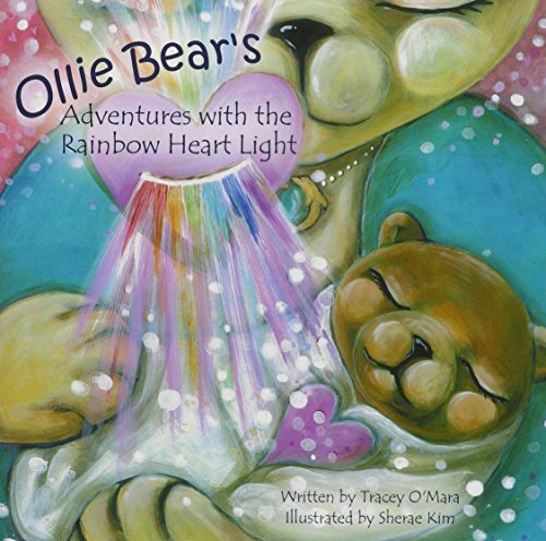 Ollie Bear's Adventures With The Rainbow Heart Light Connections [Paperback]