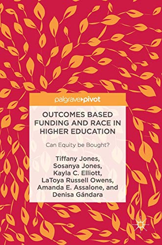Outcomes Based Funding and Race in Higher Education Can Equity be Bought [Hardcover]