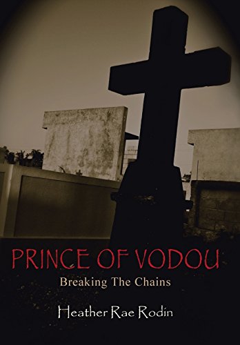 Prince Of Vodou Breaking The Chains [Hardcover]