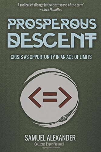Prosperous Descent Crisis As Opportunity In An Age Of Limits [Paperback]