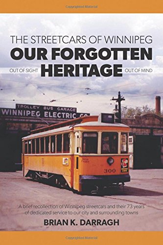 The Streetcars Of Winnipeg - Our Forgotten Heritage [Paperback]