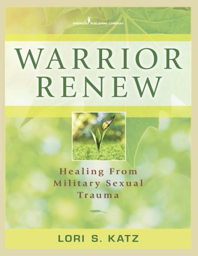 Warrior Renew Healing From Military Sexual Trauma [Paperback]