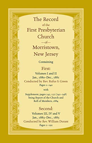 Record, First Presbyterian Church of Morristown, New Jersey Volumes I-V [Paperback]