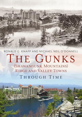 The Gunks (Shawangunk Mountains) Ridge and Valley Towns Through Time [Paperback]