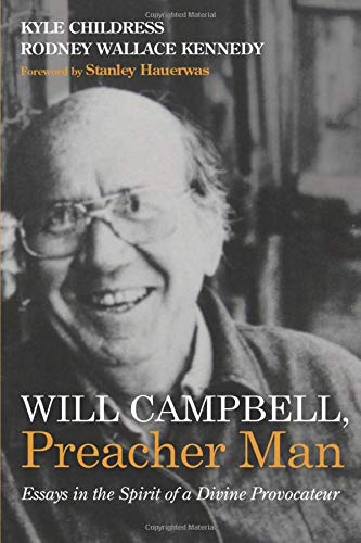 Will Campbell, Preacher Man Essays In The Spirit Of A Divine Provocateur [Paperback]