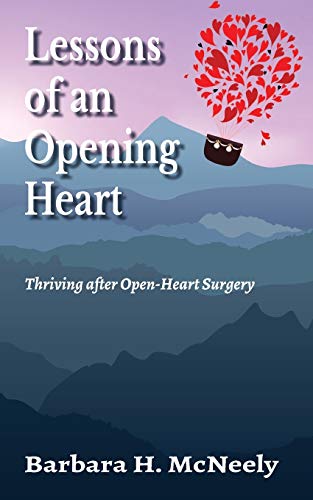 Lessons Of An Opening Heart Thriving After Open-Heart Surgery [Paperback]