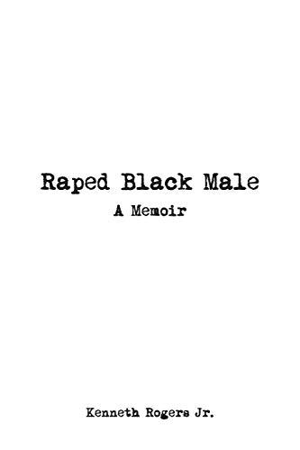 Raped Black Male A Memoir [Paperback]
