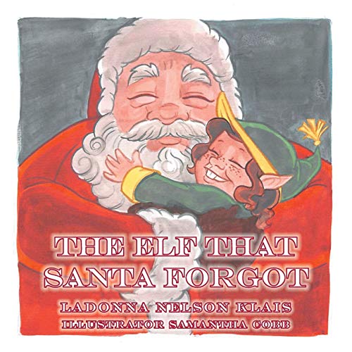 The Elf That Santa Forgot [Paperback]