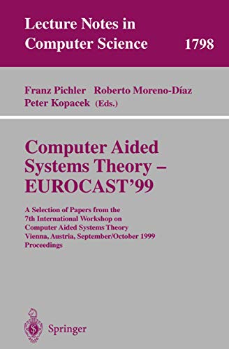 Computer Aided Systems Theory - EUROCAST'99 A Selection of Papers from the 7th  [Paperback]