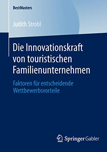 Die Innovationskraft von touristischen Familienunternehmen Faktoren fr entsche [Paperback]