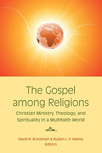 The Gospel Among Religions Christian Ministry, Theology, And Spirituality In A  [Paperback]