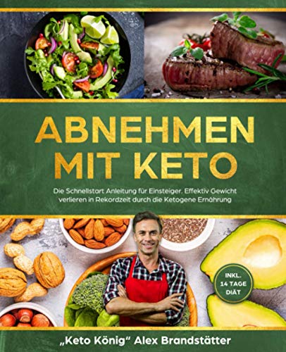 Abnehmen Mit Keto  Die Schnellstart Anleitung Fr Einsteiger. Effektiv Gewicht  [Paperback]