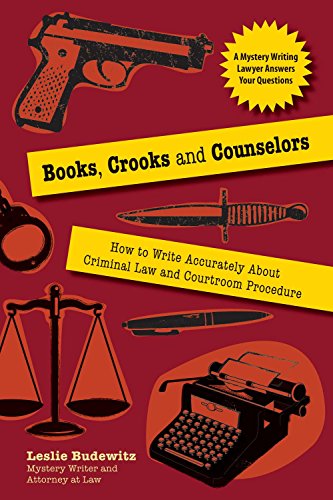 Books, Crooks, and Counselors How to Write Accurately About Criminal Law and Co [Paperback]