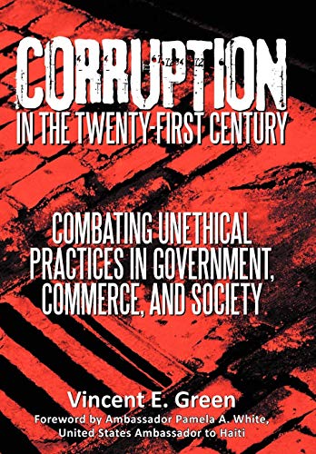 Corruption In The Twenty-First Century Combating Unethical Practices In Governm [Hardcover]