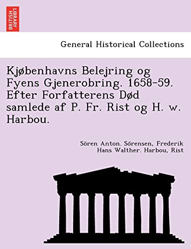 Kjobenhavns Belejring Og Fyens Gjenerobring. 1658-59. Efter Forfatterens Dod Sam [Paperback]