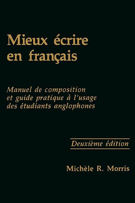 Mieux crire En Franais Manuel De Composition Et Guide Pratique  L'usage Des  [Paperback]