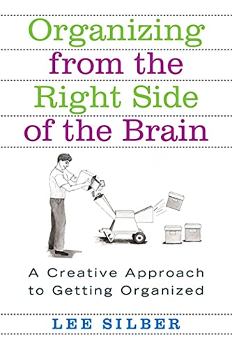 Organizing from the Right Side of the Brain A Creative Approach to Getting Orga [Paperback]