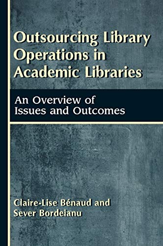 Outsourcing Library Operations in Academic Libraries An Overview of Issues and  [Hardcover]