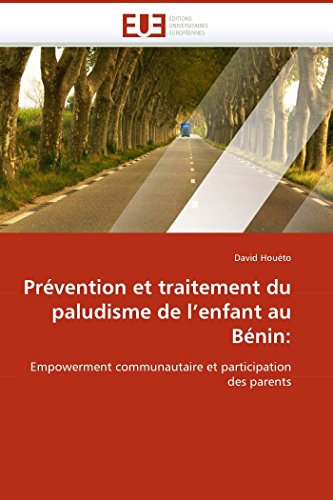 Prvention Et Traitement Du Paludisme De L'enfant Au Bnin Empowerment Communa [Paperback]