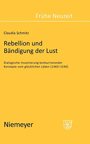 Rebellion und Bndigung der Lust  Dialogische Inszenierung Konkurrierender Konz [Hardcover]