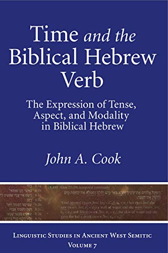 Time and the Biblical Hebrew Verb The Expression of Tense, Aspect, and Modality [Hardcover]