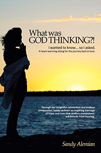 What was God Thinking  I wanted to know... so I asked. A heart-warming dialog [Paperback]