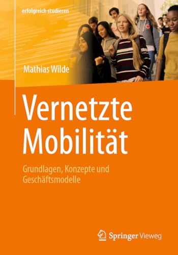 Vernetzte Mobilitt Grundlagen, Konzepte und Geschftsmodelle [Paperback]
