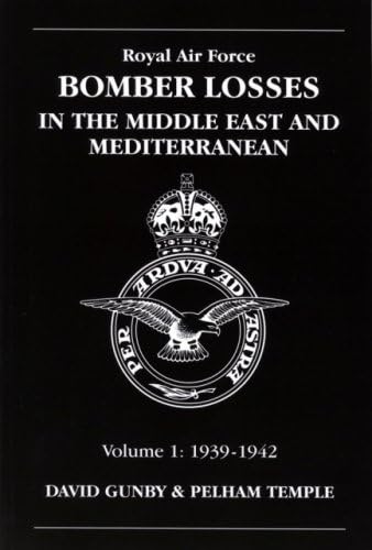 RAF Bomber Losses in the Middle East &amp Mediterranean Volume 1 1939-1942 [Paperback]