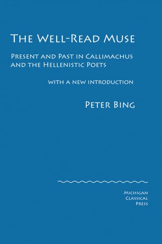 The Well-Read Muse Present and Past in Callimachus and the Hellenistic Poets [Hardcover]