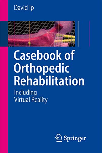 Casebook of Orthopedic Rehabilitation Including Virtual Reality [Paperback]