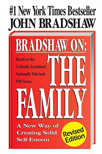 Bradshaw On The Family A New Way of Creating Solid Self-Esteem [Paperback]