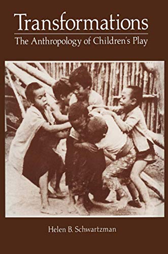 Transformations The Anthropology of Childrens Play [Paperback]