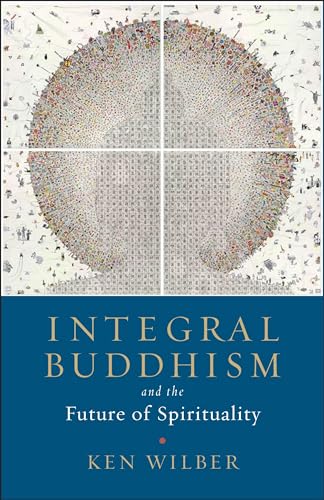 Integral Buddhism And the Future of Spirituality [Paperback]