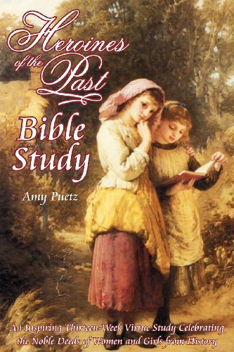 Heroines Of The Past Bible Study [Paperback]