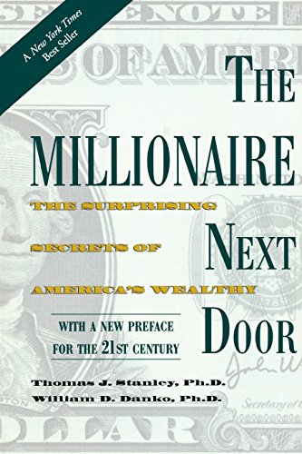 The Millionaire Next Door: The Surprising Secrets of America's Wealthy [Paperback]