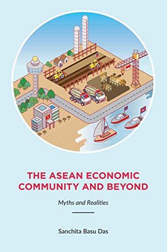 The Asean Economic Community And Beyond Myths And Realities [Paperback]