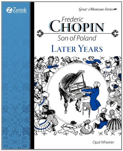 Frederic Chopin, Son Of Poland, Later Years [Paperback]